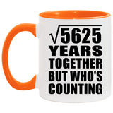 75th Anniversary Square Root of 5625 Years Who's Counting - 11oz Accent Mug Orange