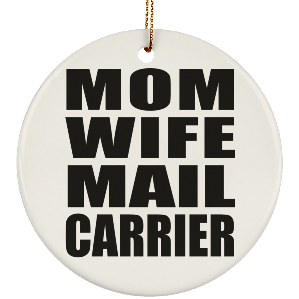 Mom Wife Mail Carrier - Circle Ornament