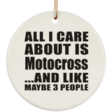 All I Care About Is Motocross - Circle Ornament