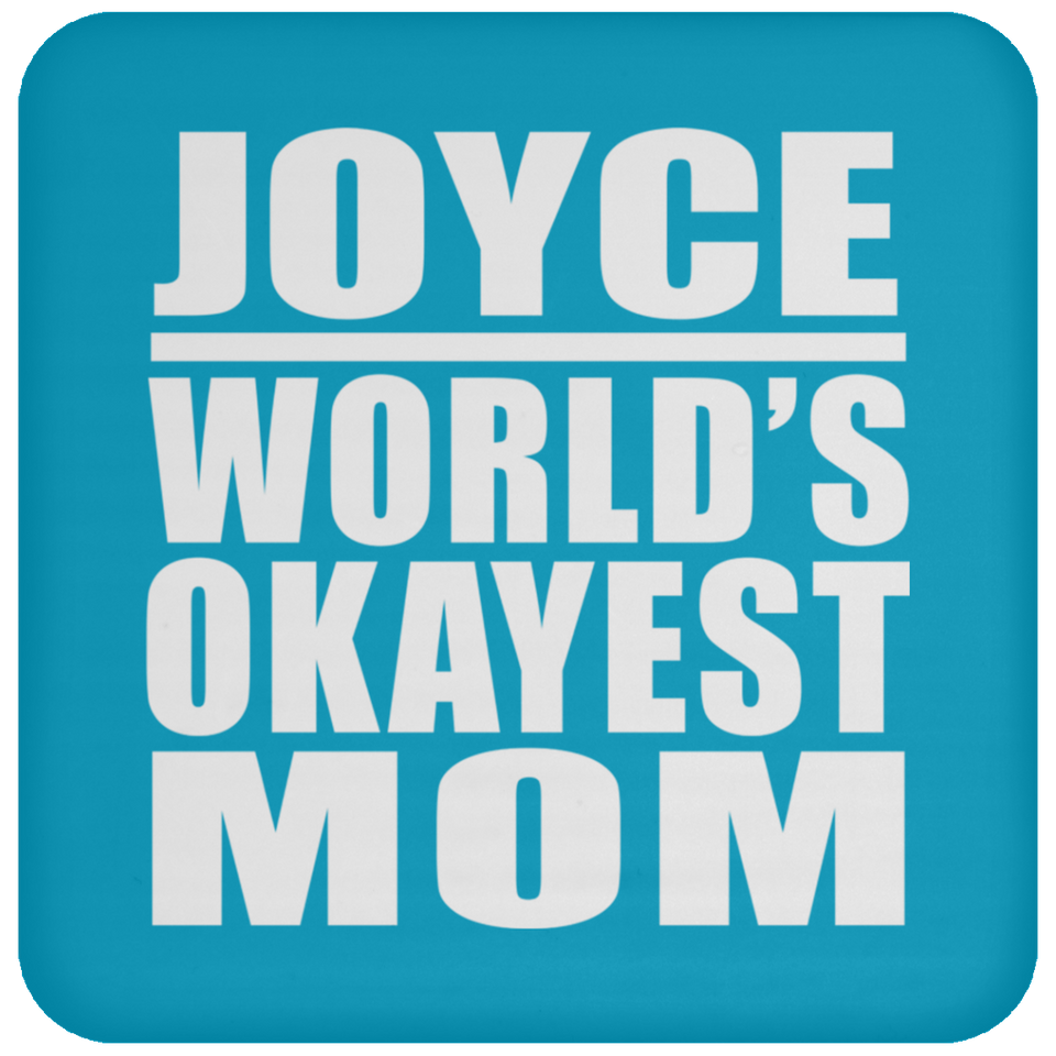 Joyce World's Okayest Mom - Drink Coaster