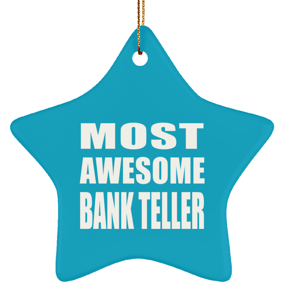 Most Awesome Bank Teller - Star Ornament