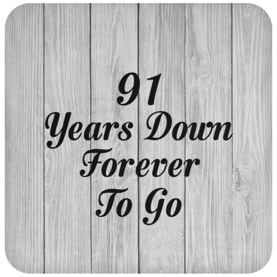 91st Anniversary 91 Years Down Forever To Go - Drink Coaster F