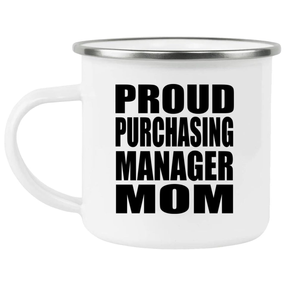 Proud Purchasing Manager Mom - 12oz Camping Mug