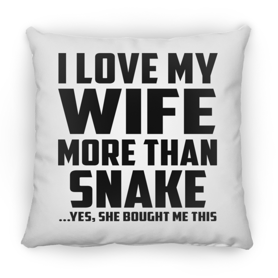 I Love My Wife More Than Snake - Throw Pillow