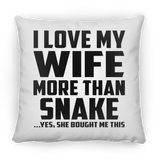 I Love My Wife More Than Snake - Throw Pillow