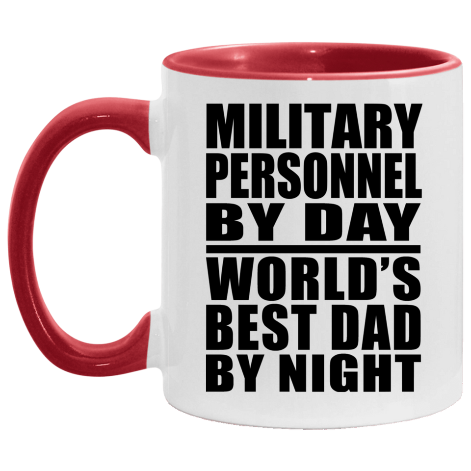 Military Personnel By Day World's Best Dad By Night - 11oz Accent Mug Red