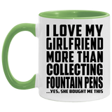 I Love My Girlfriend More Than Collecting Fountain Pens - 11oz Accent Mug Green