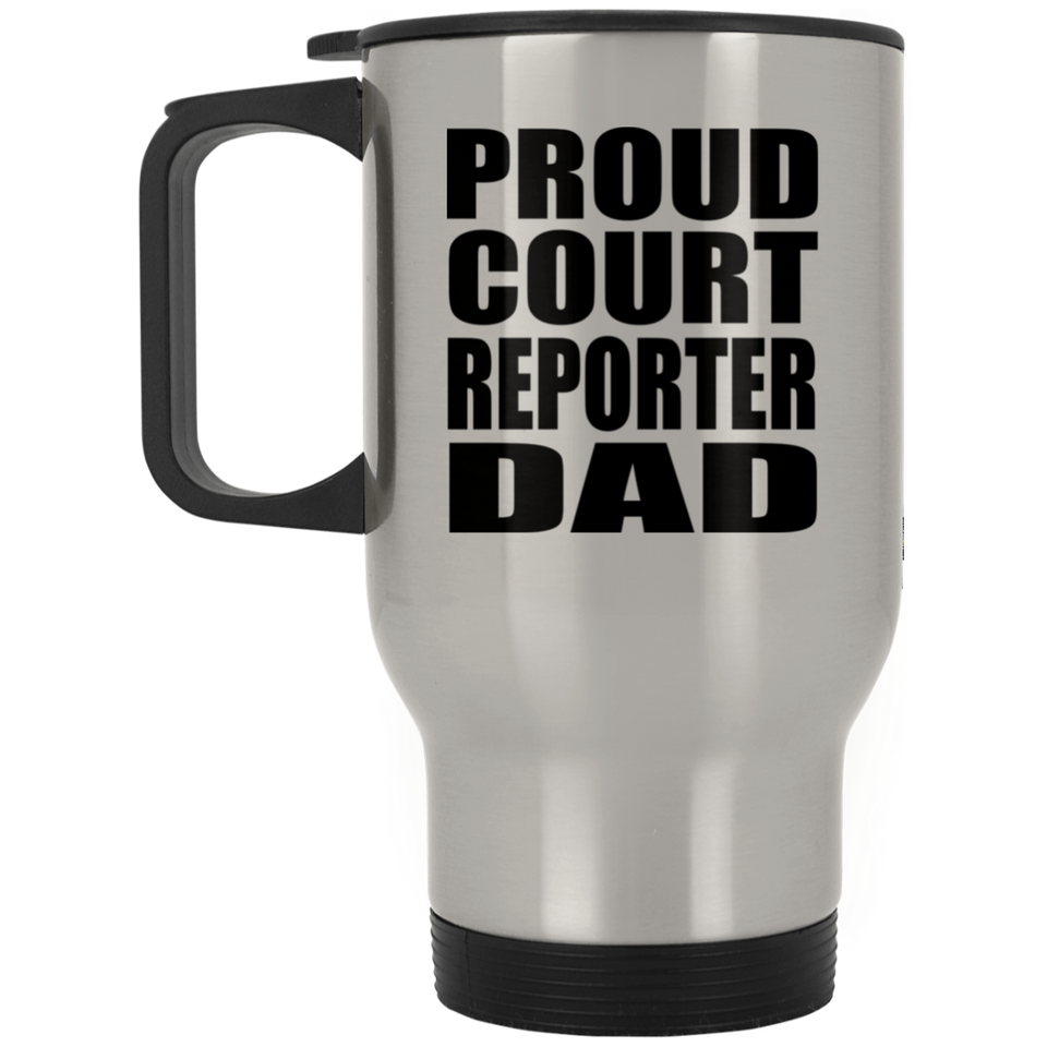 Proud Court Reporter Dad - Silver Travel Mug
