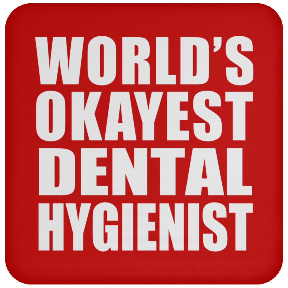 World's Okayest Dental Hygienist - Drink Coaster