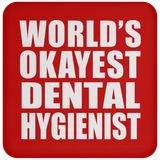 World's Okayest Dental Hygienist - Drink Coaster