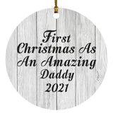 First Christmas As An Amazing Daddy 2021 - Circle Ornament F