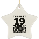19th Birthday First 19 Years of Childhood Are The Hardest - Star Ornament