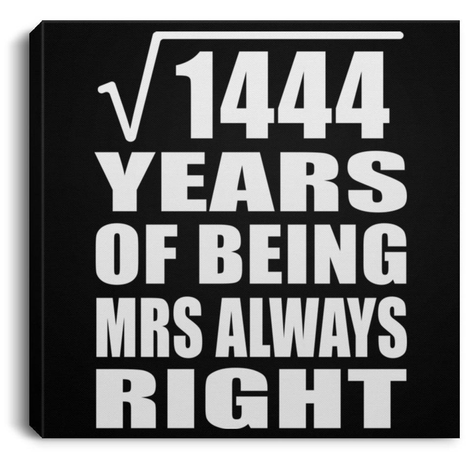 38th Anniversary Square Root of 1444 Years Mrs Always Right - Canvas Square