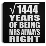 38th Anniversary Square Root of 1444 Years Mrs Always Right - Canvas Square