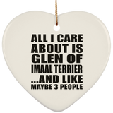 All I Care About Is Glen Of Imaal Terrier - Heart Ornament