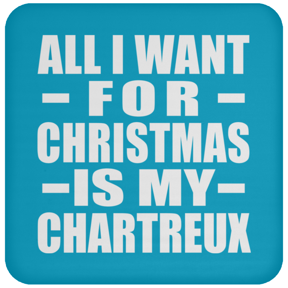 All I Want For Christmas Is My Chartreux - Coaster