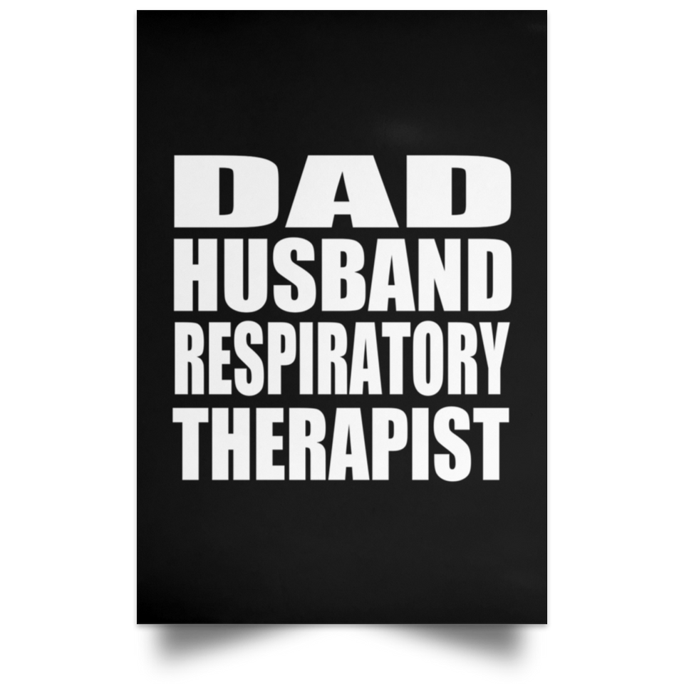 Dad Husband Respiratory Therapist - Poster Portrait