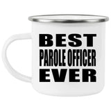 Best Parole Officer Ever - 12oz Camping Mug