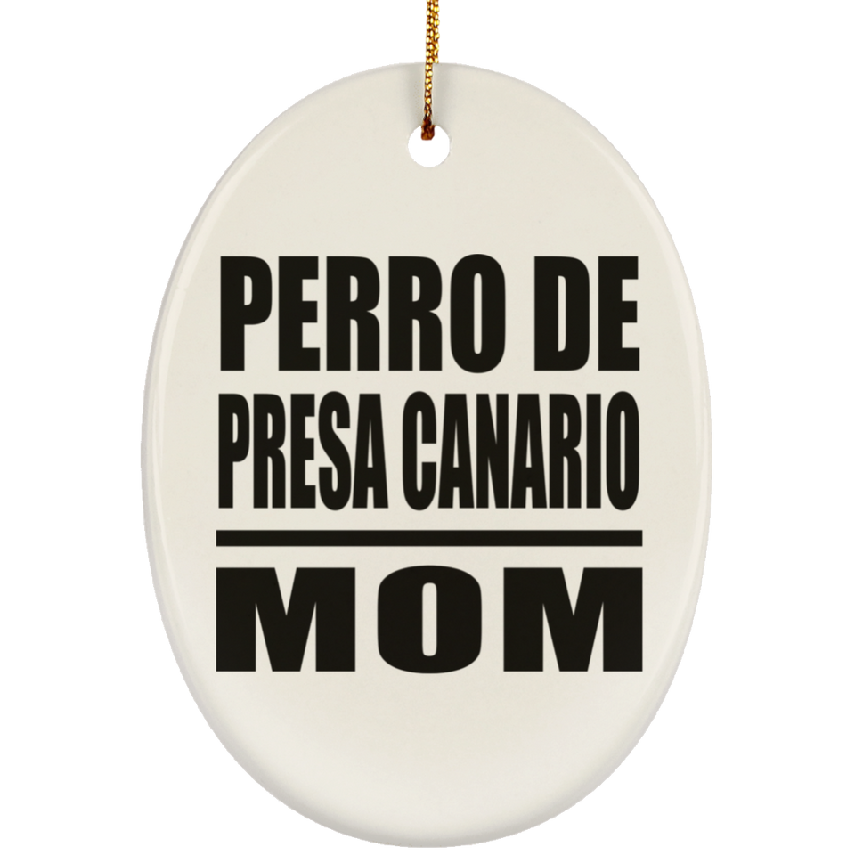Perro De Presa Canario Mom - Oval Ornament