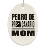 Perro De Presa Canario Mom - Oval Ornament