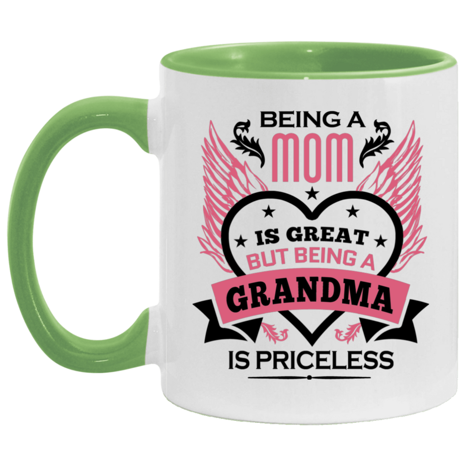 Being A Mom Is Great But Being A Grandma is Priceless - 11oz Accent Mug Green