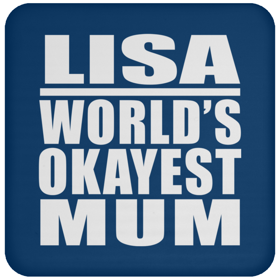 Lisa World's Okayest Mum - Drink Coaster