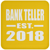 Bank Teller Established EST. 2018 - Drink Coaster
