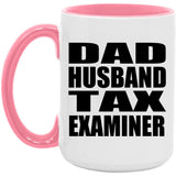Dad Husband Tax Examiner - 15oz Accent Mug Pink