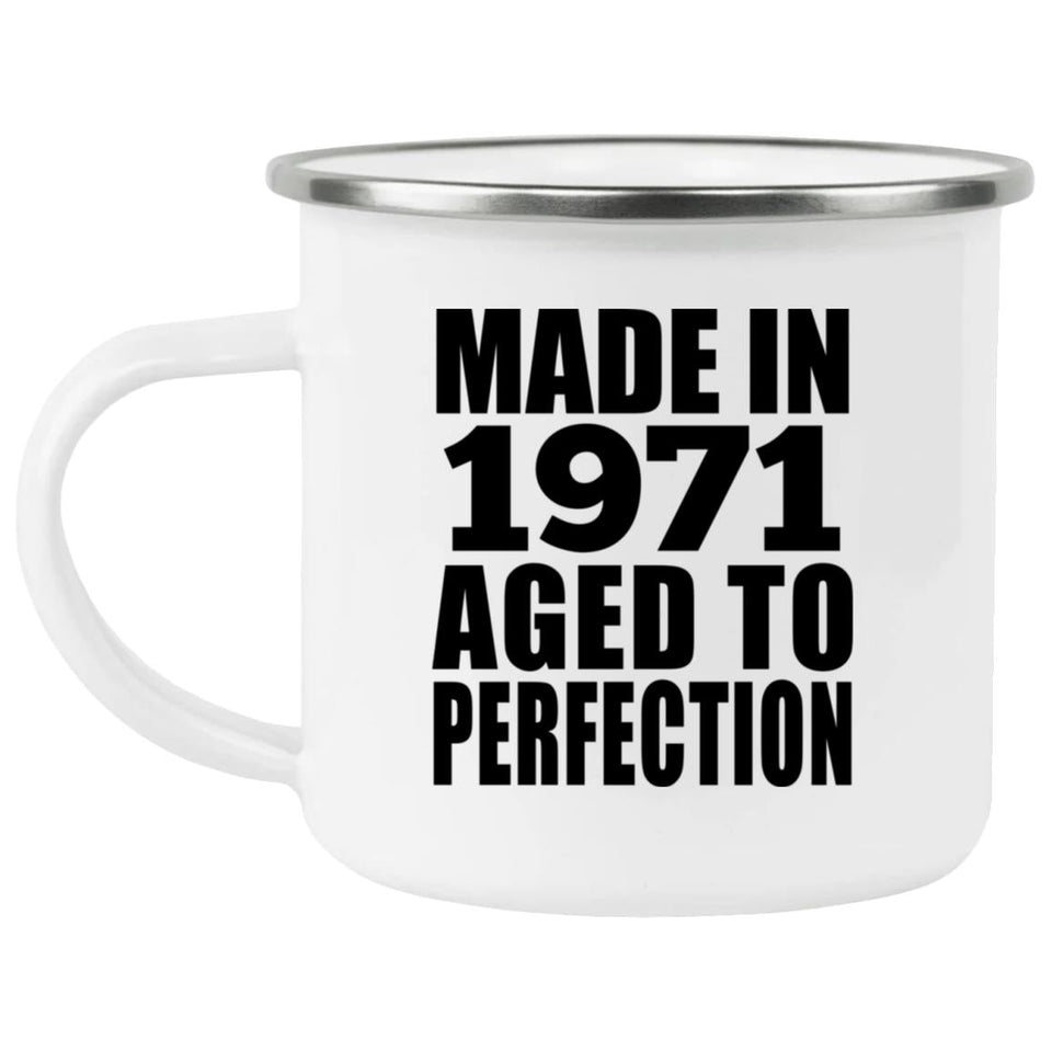 53rd Birthday Made In 1971 Aged to Perfection - 12oz Camping Mug