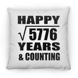 Happy 76th Anniversary Square Root of 5776 Years & Counting - Throw Pillow