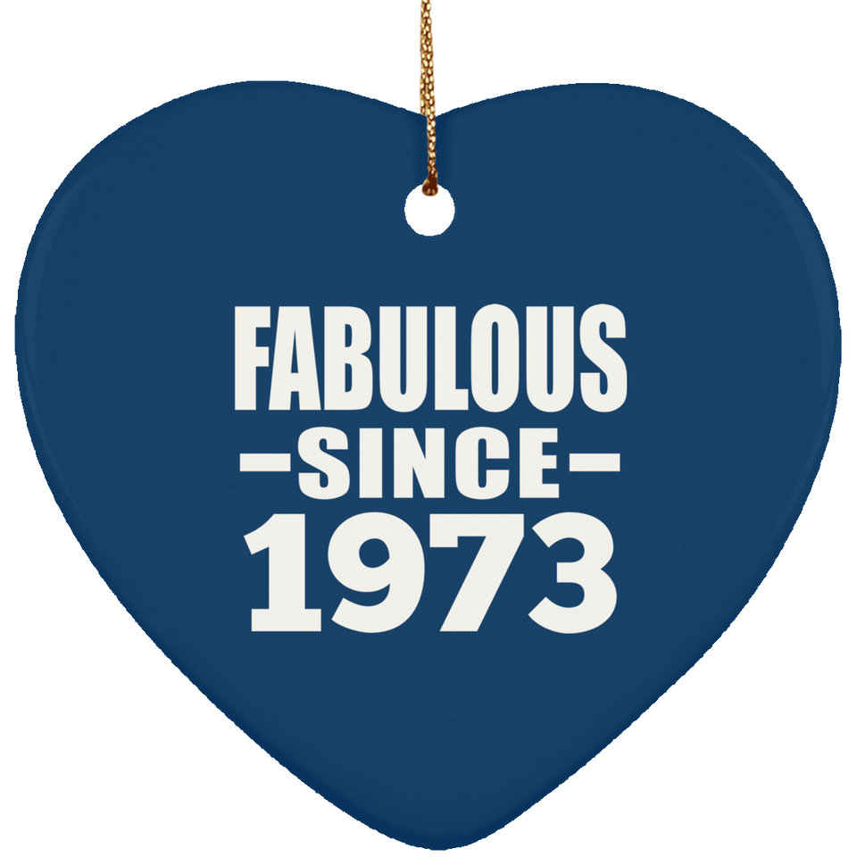 51st Birthday Fabulous Since 1973 - Heart Ornament