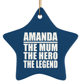 Amanda The Mum The Hero The Legend - Star Ornament