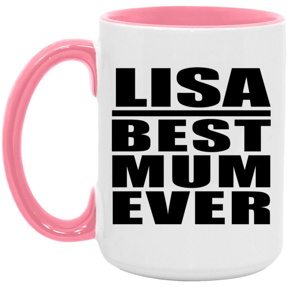 Lisa Best Mum Ever - 15oz Accent Mug Pink