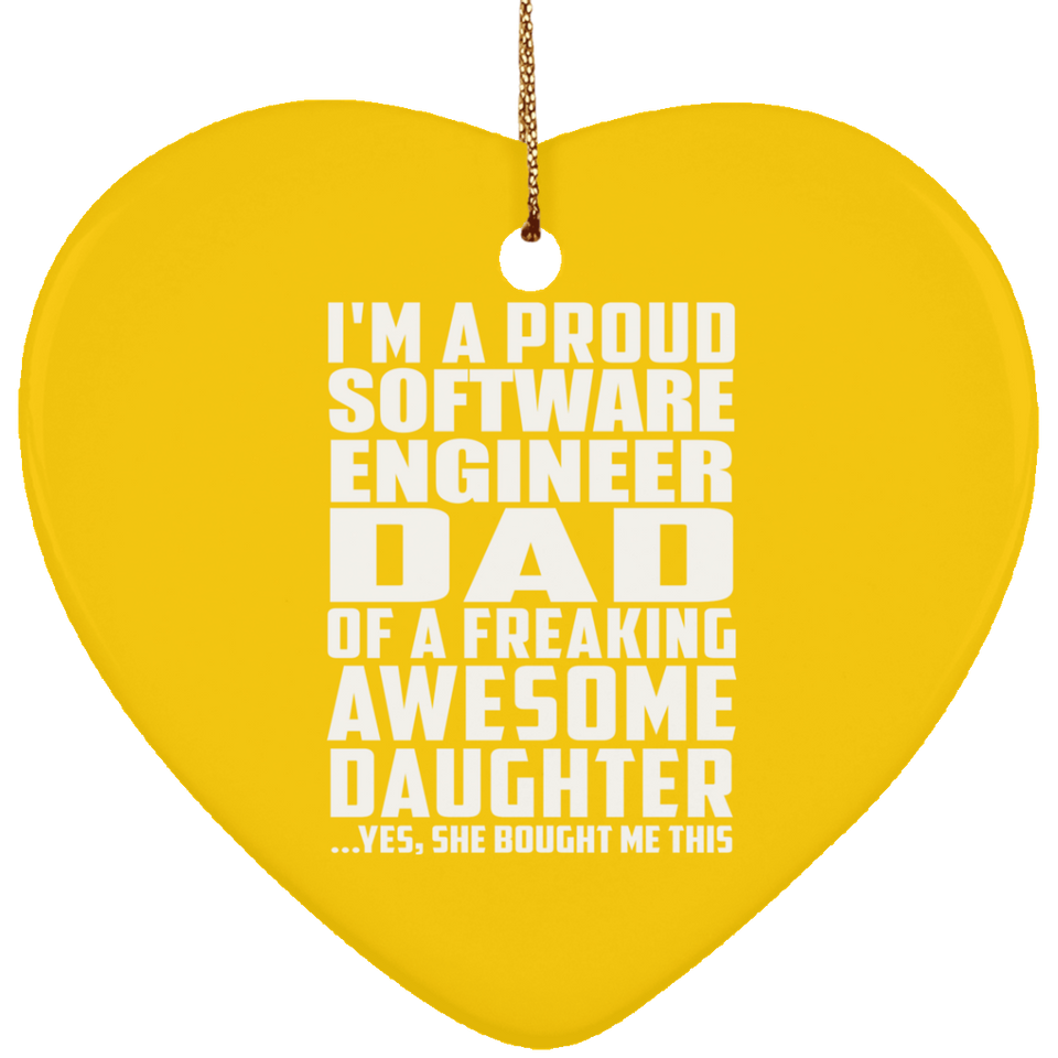 Proud Software Engineer Dad Of Awesome Daughter - Heart Ornament