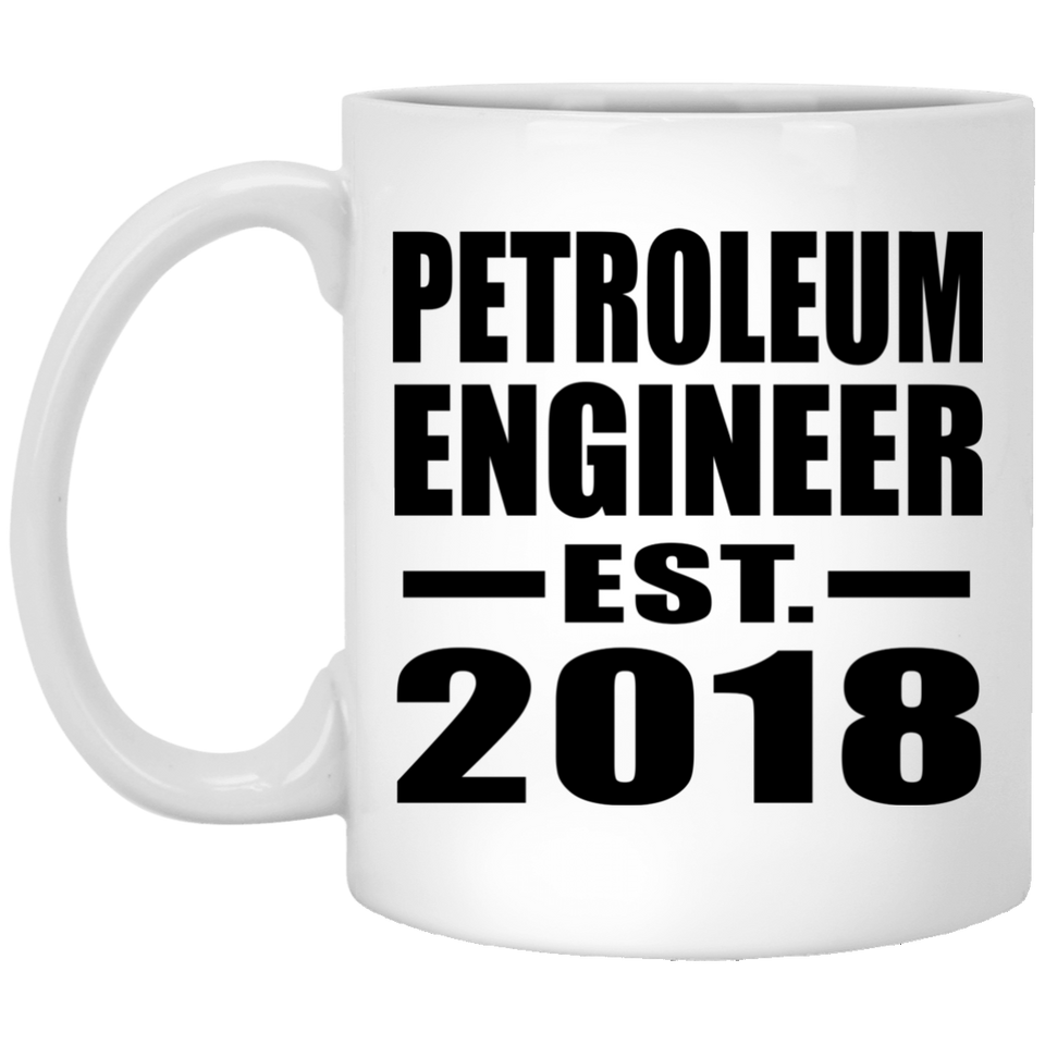 Petroleum Engineer Established EST. 2018 - 11 Oz Coffee Mug
