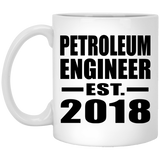 Petroleum Engineer Established EST. 2018 - 11 Oz Coffee Mug
