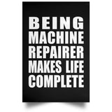 Being Machine Repairer Makes Life Complete - Poster Portrait
