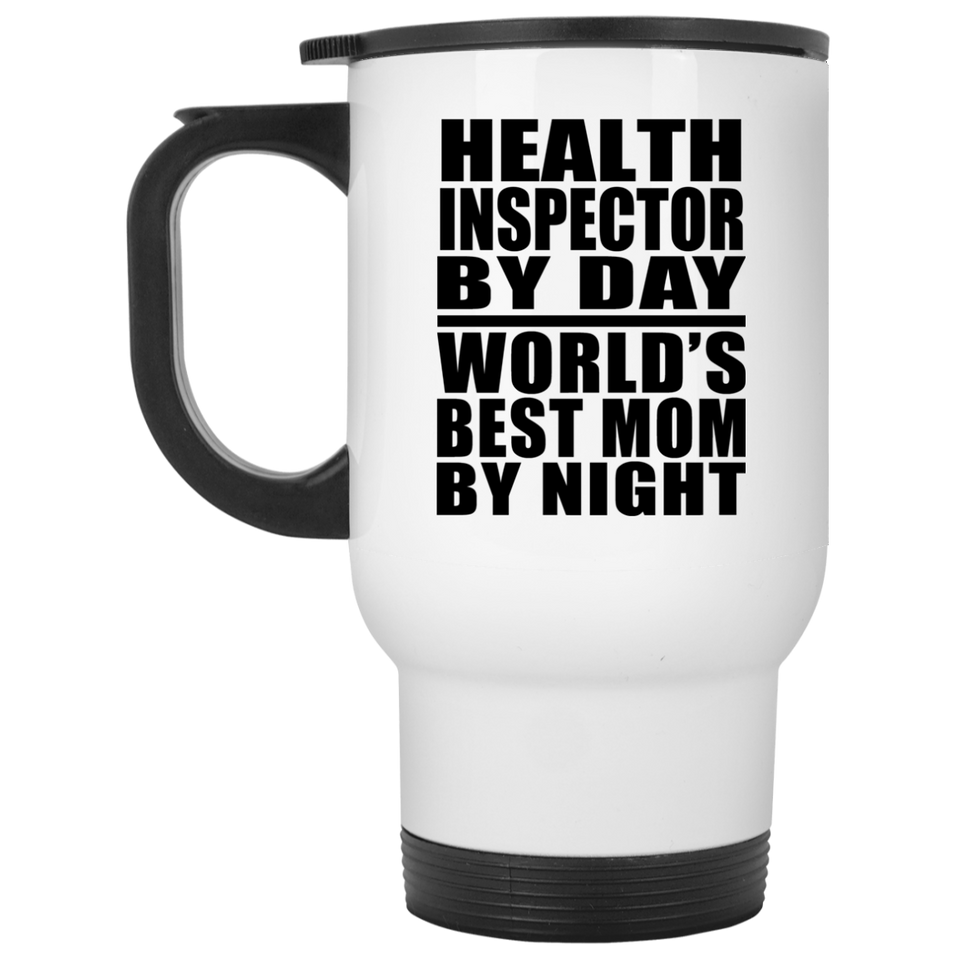 Health Inspector By Day World's Best Mom By Night - Travel Mug