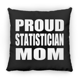 Proud Statistician Mom - Throw Pillow Black