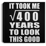 20th Birthday Took Square Root of 400 Years To Look Good - Canvas Square