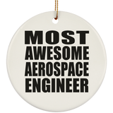 Most Awesome Aerospace Engineer - Circle Ornament