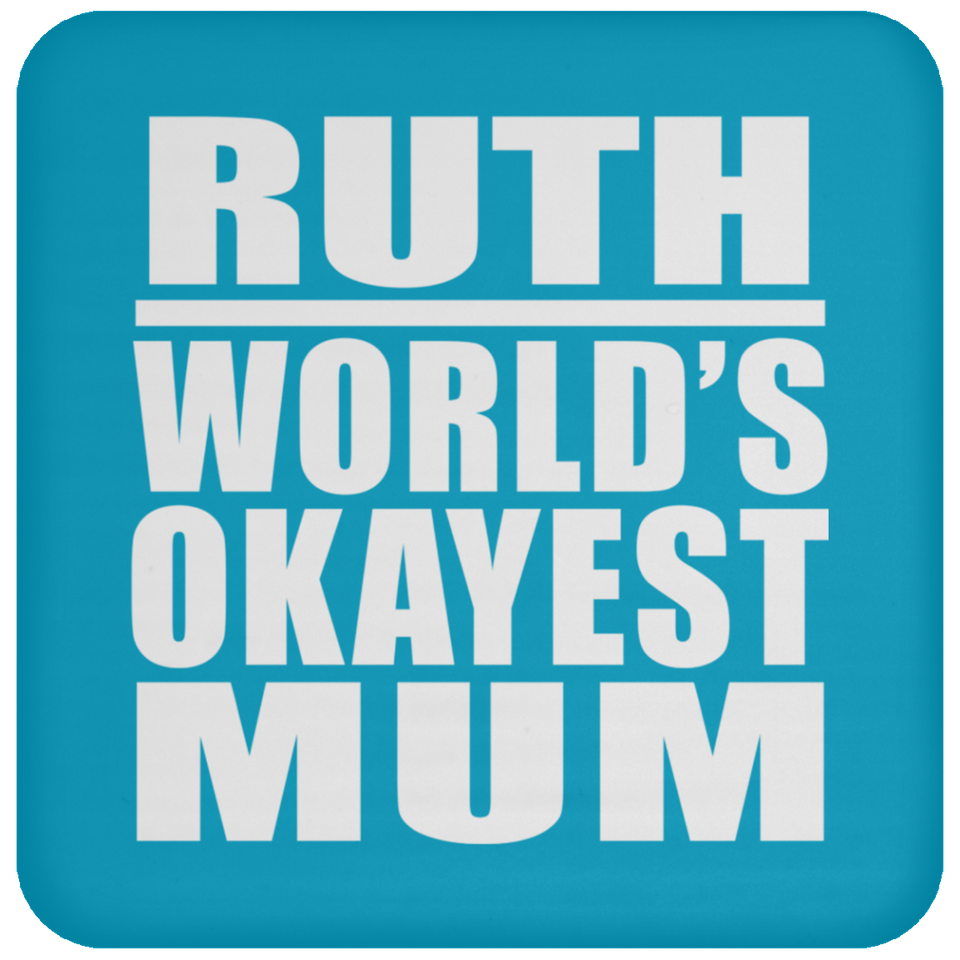 Ruth World's Okayest Mum - Drink Coaster
