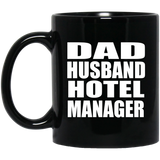 Dad Husband Hotel Manager - 11oz Coffee Mug Black