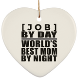 [CC] Personalized Gift, [Job] By Day Best Mom By Night - Ceramic Ornament