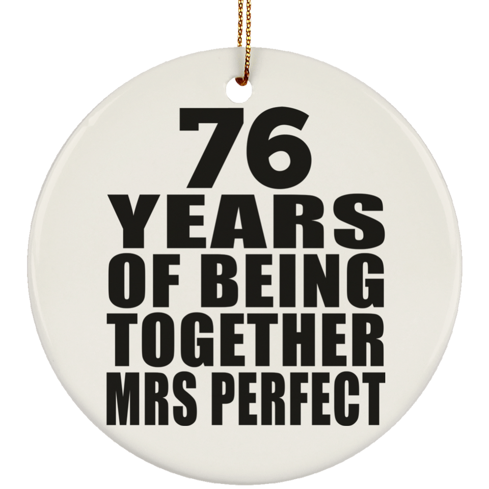 76th Anniversary 76 Years Of Being Mrs Perfect - Circle Ornament