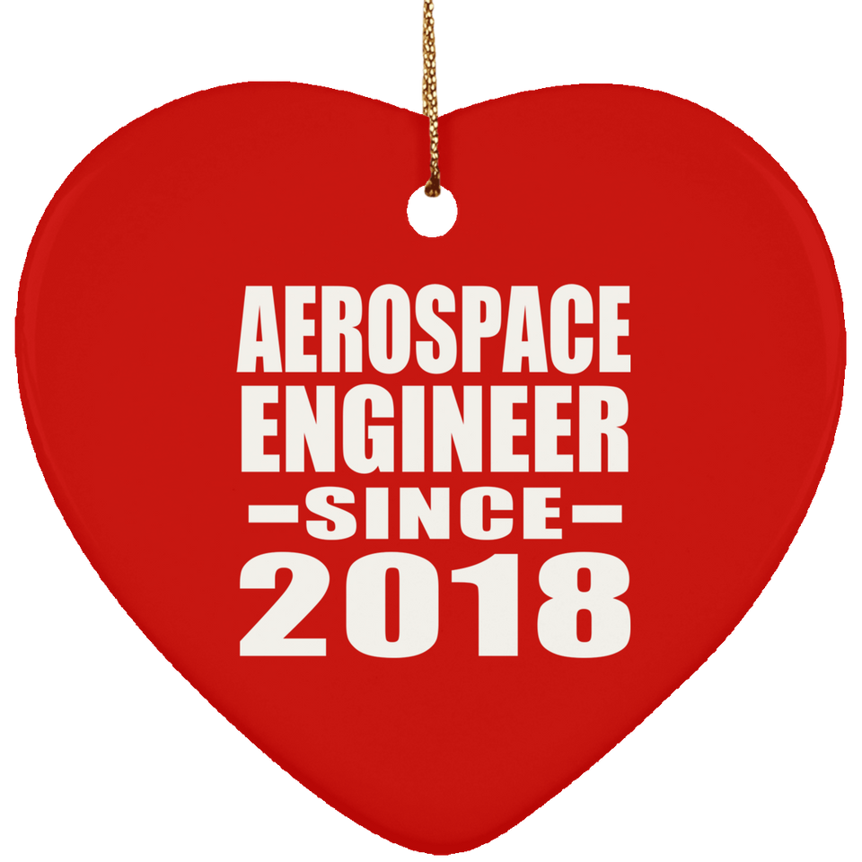 Aerospace Engineer Since 2018 - Heart Ornament