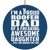 Proud Roofer Dad Of Awesome Daughter - Circle Ornament