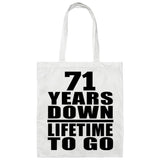 71 Years Down Lifetime To Go - Tote Bag White