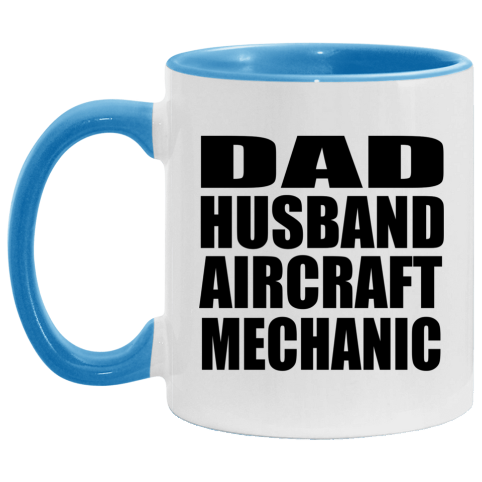 Dad Husband Aircraft Mechanic - 11oz Accent Mug Blue