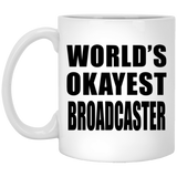World's Okayest Broadcaster - 11 Oz Coffee Mug